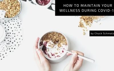 How to Maintain Your Wellness During COVID-19