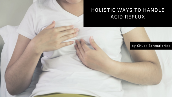 Holistic Ways to Handle Acid Reflux