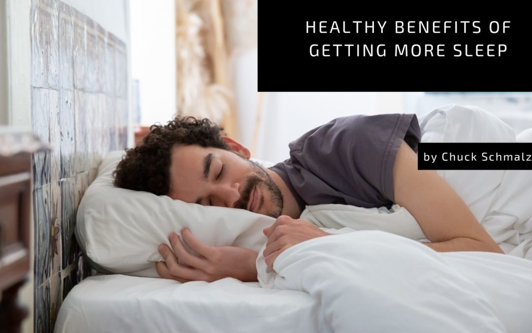 Chuck Schmalzried healthy benefits getting more sleep