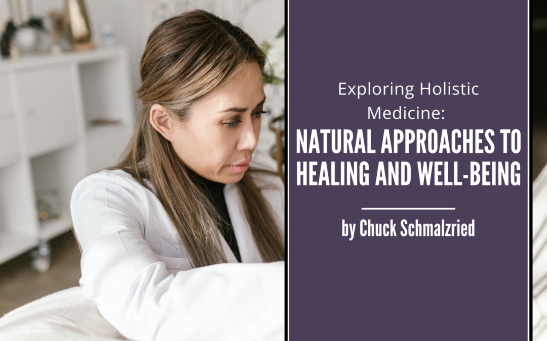 Exploring Holistic Medicine Natural Approaches to Healing and Well-being