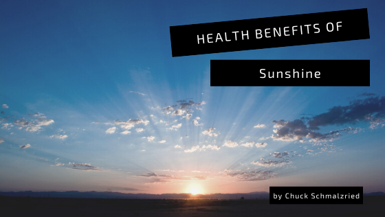 Health Benefits Of Sunshine Chuck Schmalzried