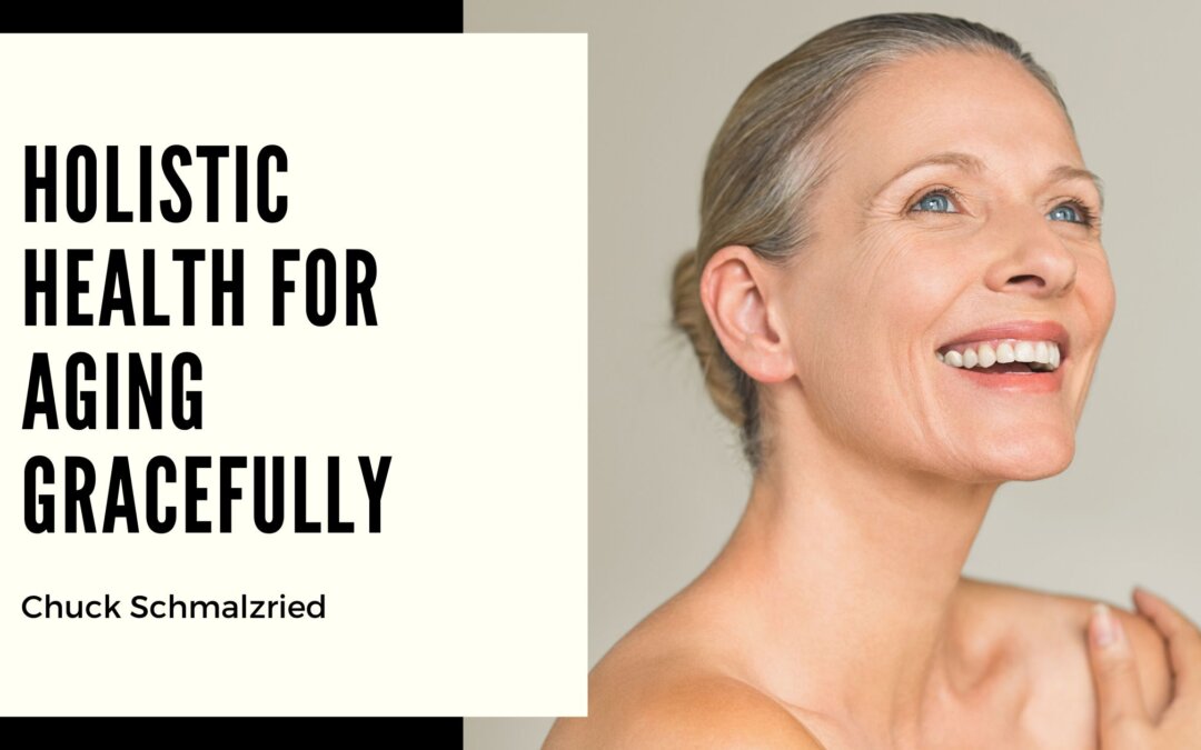 Holistic Health for Aging Gracefully