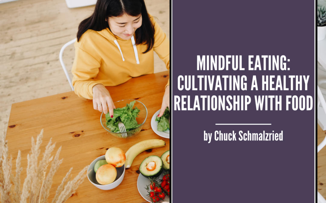 Mindful Eating: Cultivating a Healthy Relationship with Food