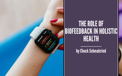 The Role of Biofeedback in Holistic Health