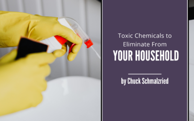 Toxic Chemicals to Eliminate From Your Household